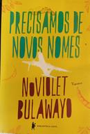 PRECISAMOS DE NOVOS NOMES  - NOVIOLET BULAWAYO