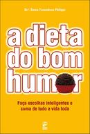 a dieta do bom humor / Faa escolhas int - sonia tucunduva philippi