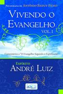 VIVENDO O EVANGELHO / VOLUME 1-ANTONIO BADUY FILHO / ESPIRITO ANDRE LUIZ