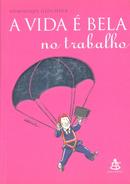 A vida  bela no trabalho-Dominique glocheux