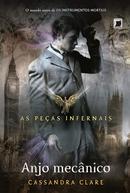 Anjo mecnico / as peas infernais-Cassandra Clare