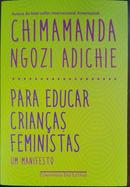 PARA EDUCAR CRIANCAS FEMINISTAS-CHIMAMANDA NGOZI ADICHIE