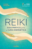 REIKI GUIA PRATICO PARA A CURA ENERGETICA-KAREN FRAZIER