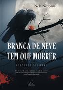 Branca de Neve Tem que Morrer-Nele Neuhaus