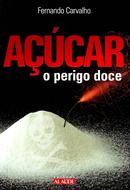 Acucar o perigo doce-fernando carvalho