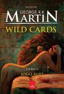 Wild Cards / jogo sujo / livro 5-George R.R. Martin