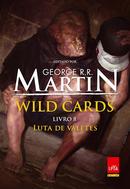 Wild Cards / Luta de valetes / livro 8-George R.R. Martin