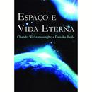 Espao E Vida Eterna-Chandra Wickramasinghe / Daisaku Ikeda