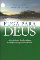 Fuga para deus-jim hohnberger / tim e julie canuteson