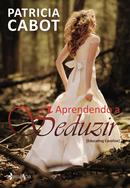 Aprendendo a Seduzir-Patricia Cabot