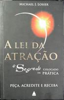 A Lei Da Atrao /  O Segredo Colocado Em Prtica-Michael J. Losier