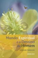 Mundo Espiritual e o Destino do homem-masaharu tanigushi