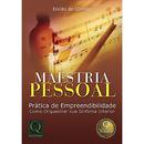 Maestria Pessoa / Prtica de empreendibilidade / como orquestrar sua sinfonia interior-enildo de oliveira