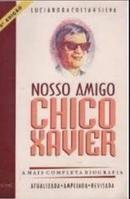 Nosso amigo Chico Xavier-luciano da costa e silva