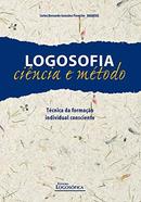 Logosofia / cincia e mtodo / tcnica da formao individual consciente-carlos bernardo gonzlez pecotche