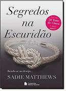 Segredos na Escurido / livro 2-sadie Matthews