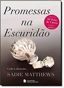 Promessas na Escurido / Livro 3-Sadie Matthews