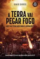 A terra vai pegar fogo / voc vai estar aqui para o apocalipse?-renato cardoso