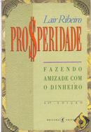 Prosperidade - Fazendo Amizade Com o Dinheiro-Lair Ribeiro