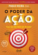 O poder da ao / faa sua vida ideal sair do papel-paulo vieira