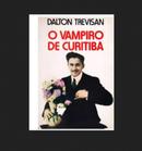 O Vampiro de Curitiba-DALTON TREVISAN