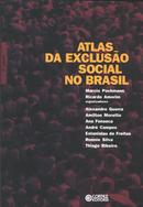 Atlas da Excluso Social no Brasil-Mrcio Pochmann / RICARDO AMORIM / ORANIZADORES