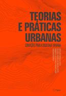 TEORIAS E PRATICAS URBANAS-GERALDO MAGELA COSTA / HELOISA SOARES DE MOURA COSTA / E OUTROS