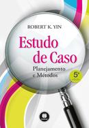 Estudo de caso / PLANEJAMENTO E METODOS-Robert K. Yin