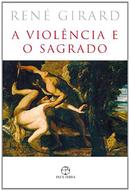 A Violencia e o Sagrado-Rene Girard