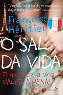 O SAL DA VIDA  / O QUE FAZ A VIDA VALER A PENA-Franoise Hritier