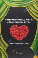 O pensamento pelo avesso / A grande guinada da vida-joo augusto bastos