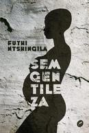 Sem Gentileza-Futhi Ntshingila