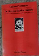 O Fim da Modernidade /  NILISMO E HERMENEUTICA NA CULTURA POS-MODERNA-Vattimo, Gianni 