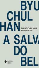 A Salvao do belo -Byung-Chul han