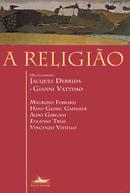 A religio-JACQUES DERRIDA / GIANNI VATTIMO / ORGANIZADORES