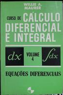 Curso de clculo diferencial e integral / Equaes Diferenciais Vol. 4-Willie A Maurer