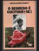 O segredo  cultivar(-se)-Carlos Afonso Schimitt