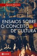 Ensaios Sobre O Conceito de Cultura-Zygmunt Bauman