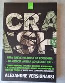 CRASH / UMA BREVE HISTORIA DA ECONOMIA DA GRECIA ANTIGA AO SECULO XXI-ALEXANDRE VERSIGNASSI