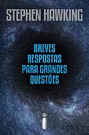 Breves Respostas para Grandes Questes-Stephen Hawking