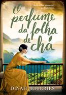 O perfume da folha de ch-Dinah Jefferies