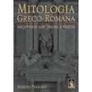 MITOLOGIA GREGO-ROMA / ARQUETIPOS DOS DEUSES E HEROIS-MARCIO PUGLIESI