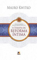 A Terapia da Reforma ntima-Mauro Kwitko