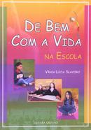 DE BEM COM A VIDA NA ESCOLA -VNIA LCIA SLAVIERO 