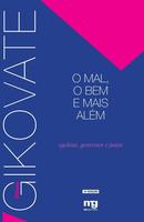 O Mal, O Bem e Mais Alm-Flvio Gikovate