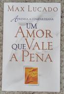 Um Amor que Vale a Pena -Max Lucado