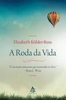 A Roda da Vida-Elisabeth Kbler Ross