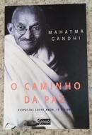 O Caminho da Paz / RESPOSTA SOBRE AMOR, FE E VIDA-MAHATMA GANDHI