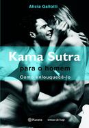 Kama Sutra para o Homem / COMO ENLOUQUECE-LO-Alicia Gallotti