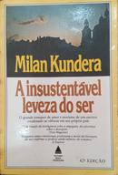 A INSUSTENTVEL LEVEZA DO SER-MILAN KUNDERA